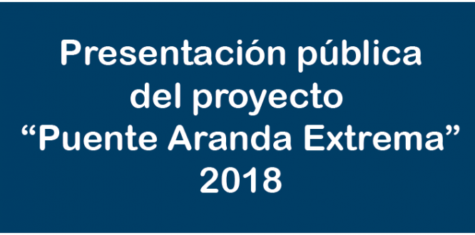 Presentación pública del proyecto * Puente Aranda Extrema *